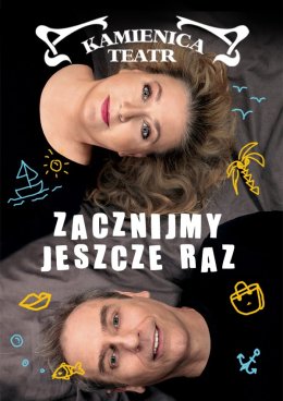 Zacznijmy Jeszcze Raz - Teatr Kamienica