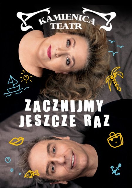 Zacznijmy Jeszcze Raz - Teatr Kamienica